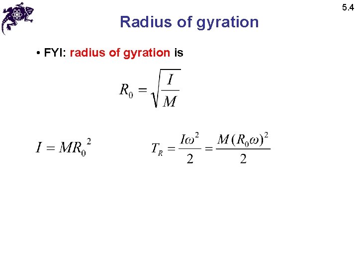 5. 4 Radius of gyration • FYI: radius of gyration is 