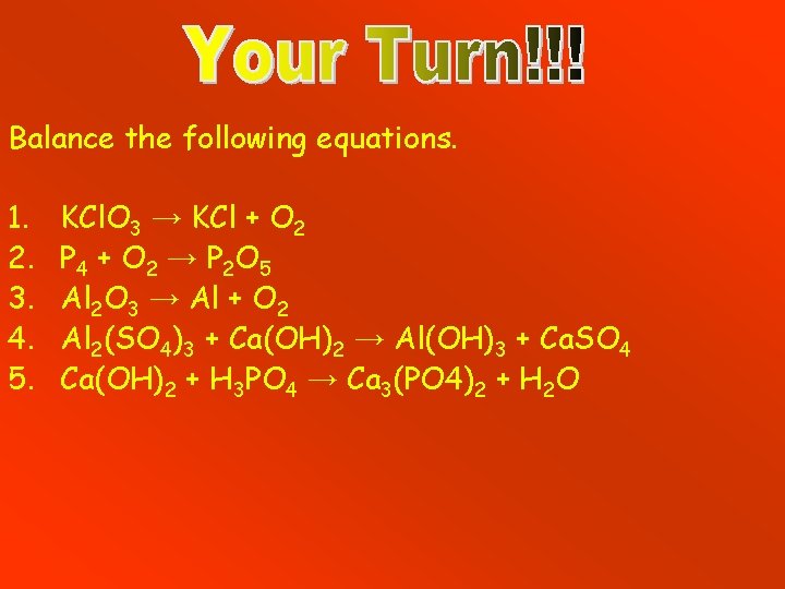 Balance the following equations. 1. 2. 3. 4. 5. KCl. O 3 → KCl