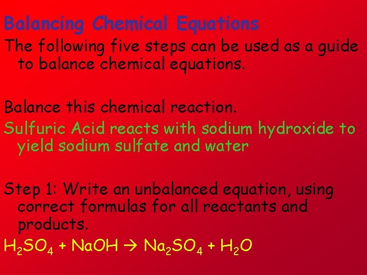 Balancing Chemical Equations The following five steps can be used as a guide to
