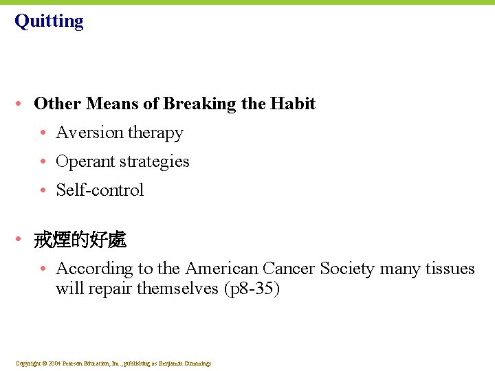 Quitting • Other Means of Breaking the Habit • Aversion therapy • Operant strategies