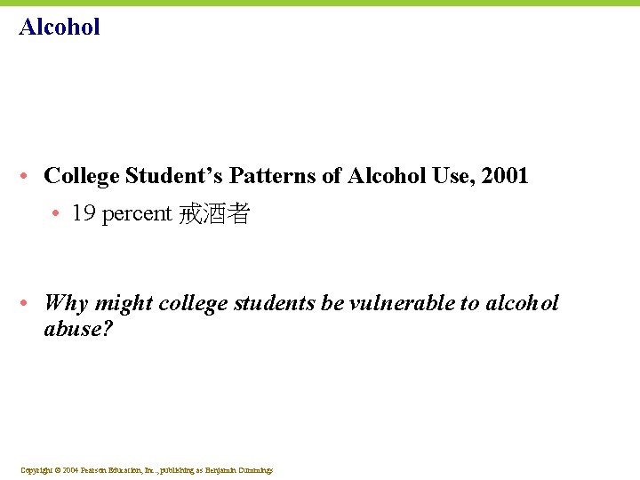 Alcohol • College Student’s Patterns of Alcohol Use, 2001 • 19 percent 戒酒者 •