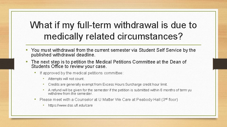 What if my full-term withdrawal is due to medically related circumstances? • You must