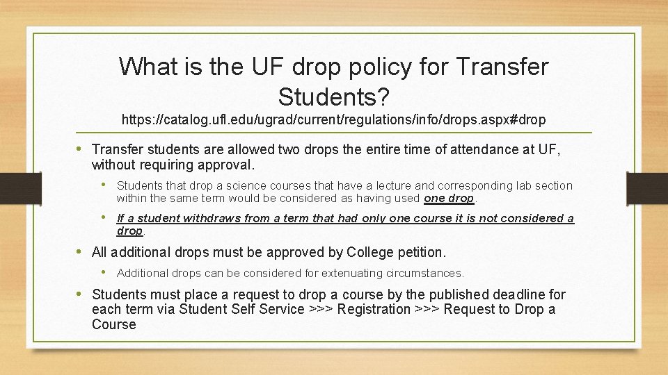 What is the UF drop policy for Transfer Students? https: //catalog. ufl. edu/ugrad/current/regulations/info/drops. aspx#drop