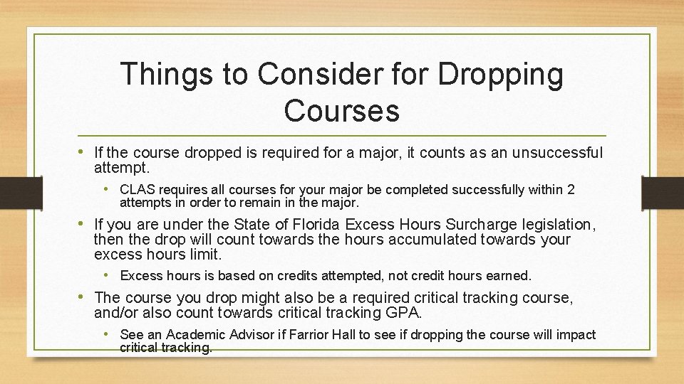 Things to Consider for Dropping Courses • If the course dropped is required for