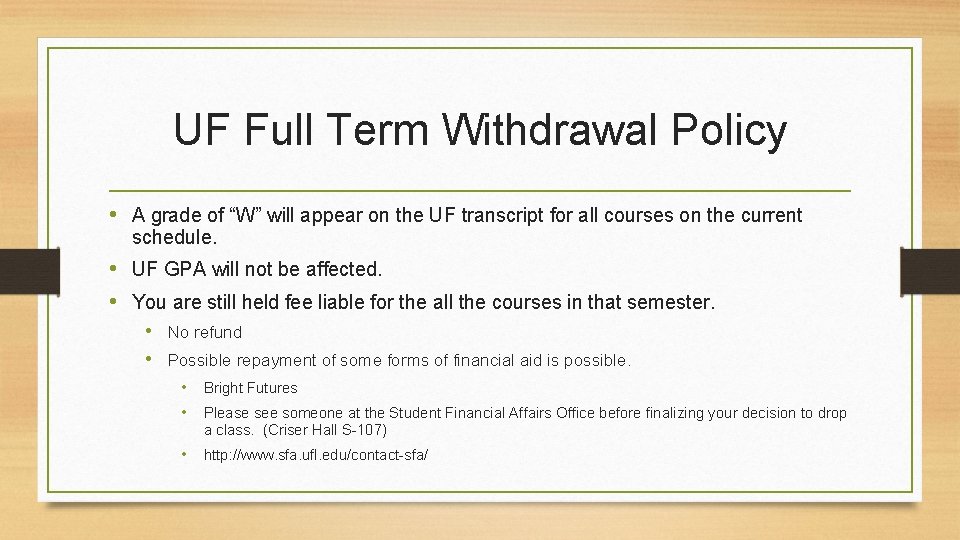 UF Full Term Withdrawal Policy • A grade of “W” will appear on the