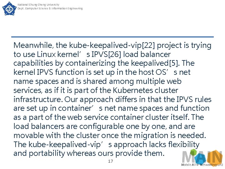 National Chung Cheng University Dept. Computer Science & Information Engineering Meanwhile, the kube-keepalived-vip[22] project
