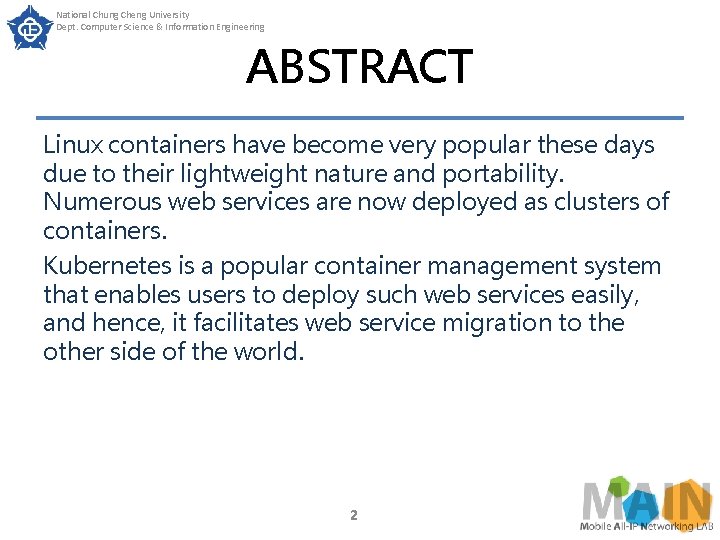 National Chung Cheng University Dept. Computer Science & Information Engineering ABSTRACT Linux containers have