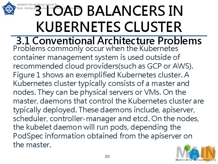 3 LOAD BALANCERS IN KUBERNETES CLUSTER National Chung Cheng University Dept. Computer Science &