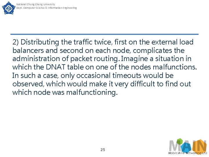 National Chung Cheng University Dept. Computer Science & Information Engineering 2) Distributing the traffic