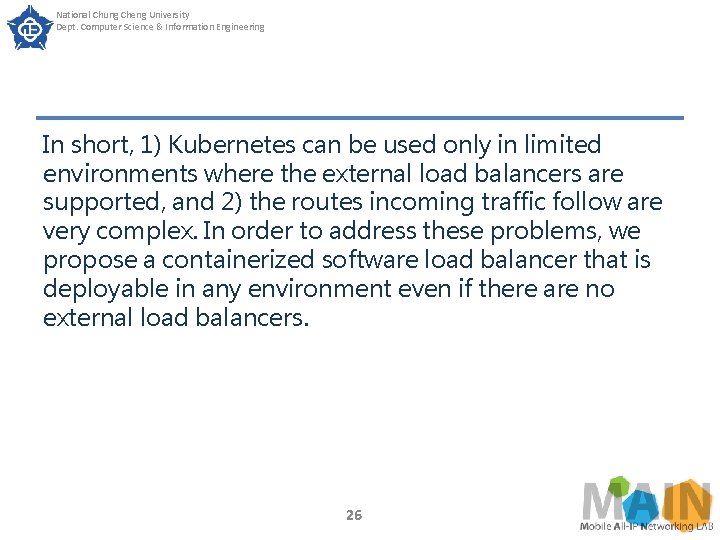 National Chung Cheng University Dept. Computer Science & Information Engineering In short, 1) Kubernetes