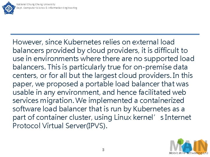 National Chung Cheng University Dept. Computer Science & Information Engineering However, since Kubernetes relies