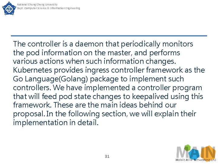 National Chung Cheng University Dept. Computer Science & Information Engineering The controller is a