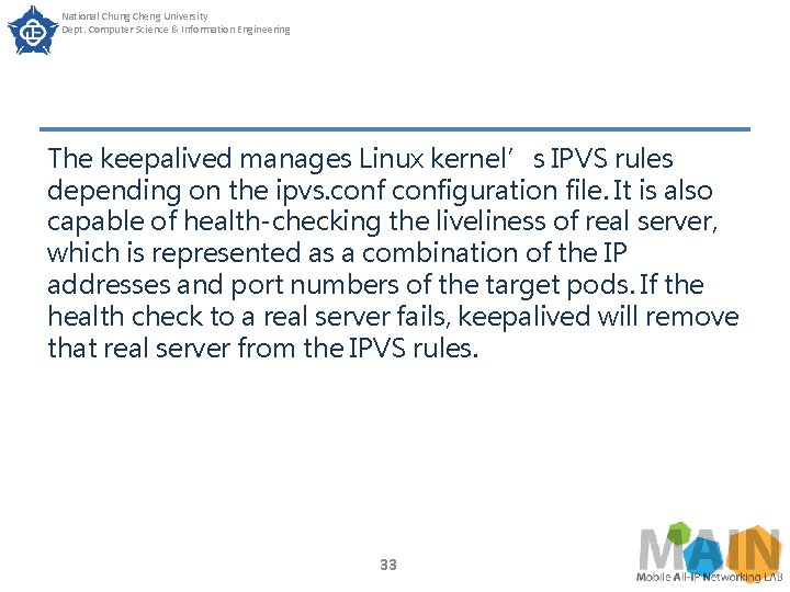 National Chung Cheng University Dept. Computer Science & Information Engineering The keepalived manages Linux