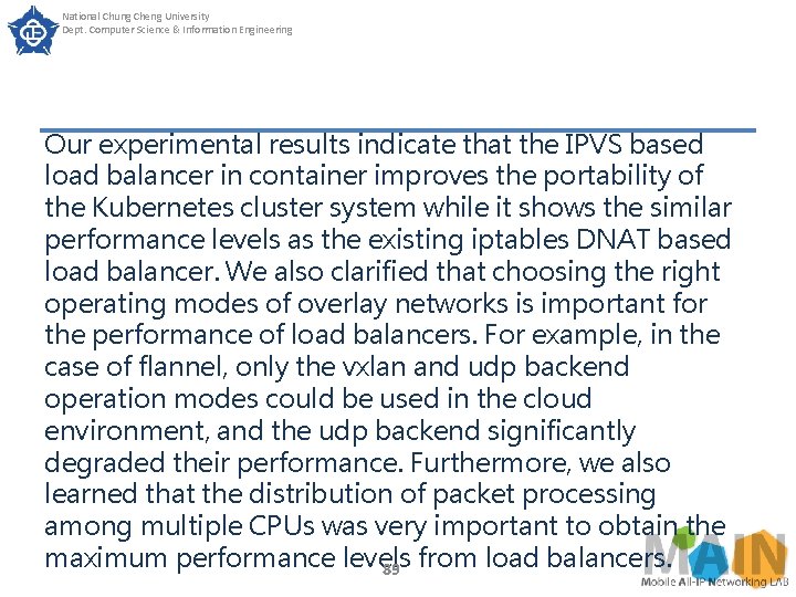 National Chung Cheng University Dept. Computer Science & Information Engineering Our experimental results indicate