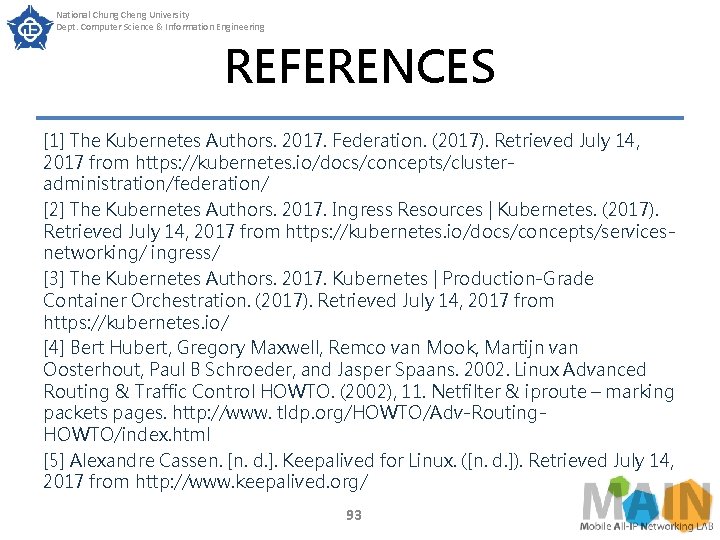 National Chung Cheng University Dept. Computer Science & Information Engineering REFERENCES [1] The Kubernetes