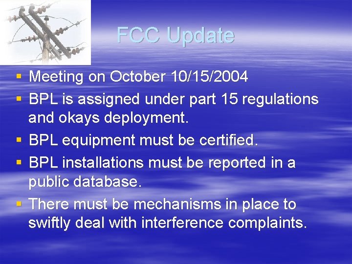 FCC Update § Meeting on October 10/15/2004 § BPL is assigned under part 15