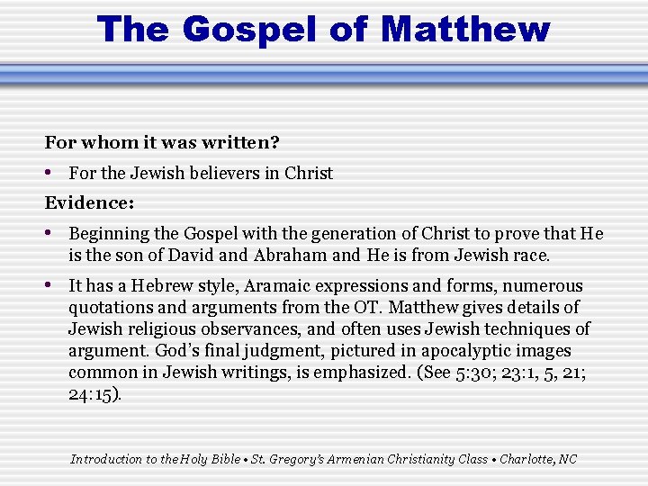 The Gospel of Matthew For whom it was written? • For the Jewish believers