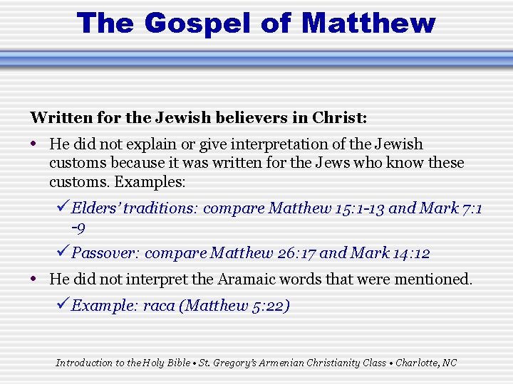 The Gospel of Matthew Written for the Jewish believers in Christ: • He did