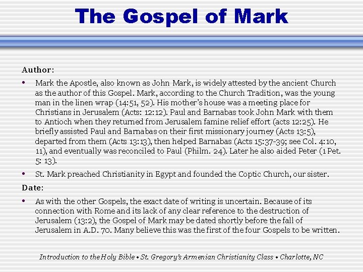 The Gospel of Mark Author: • Mark the Apostle, also known as John Mark,
