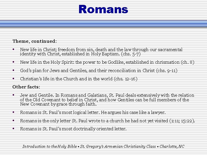 Romans Theme, continued: • New life in Christ; freedom from sin, death and the