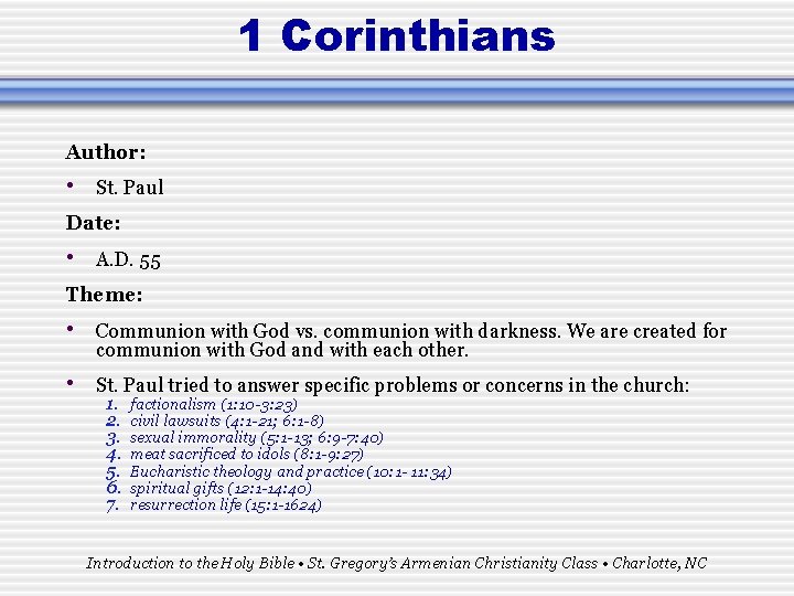 1 Corinthians Author: • St. Paul Date: • A. D. 55 Theme: • Communion