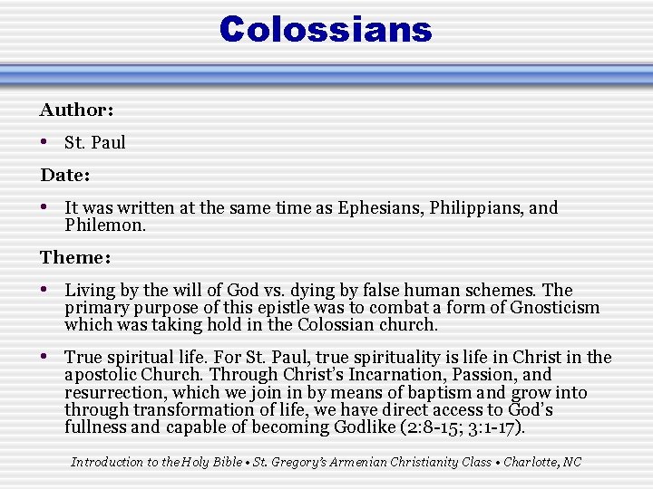 Colossians Author: • St. Paul Date: • It was written at the same time