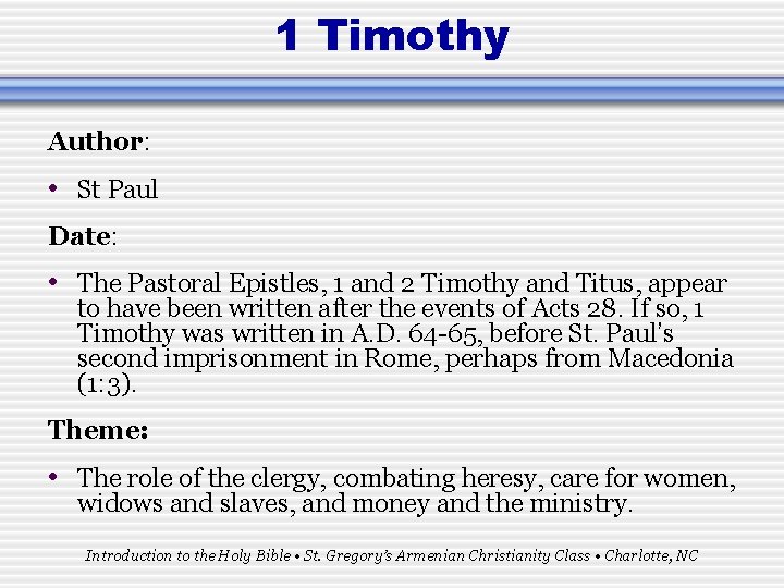 1 Timothy Author: • St Paul Date: • The Pastoral Epistles, 1 and 2
