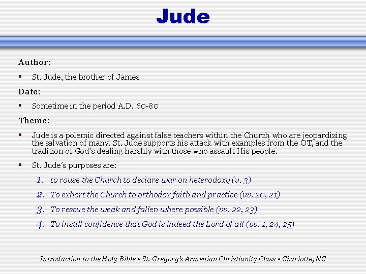 Jude Author: • St. Jude, the brother of James Date: • Sometime in the