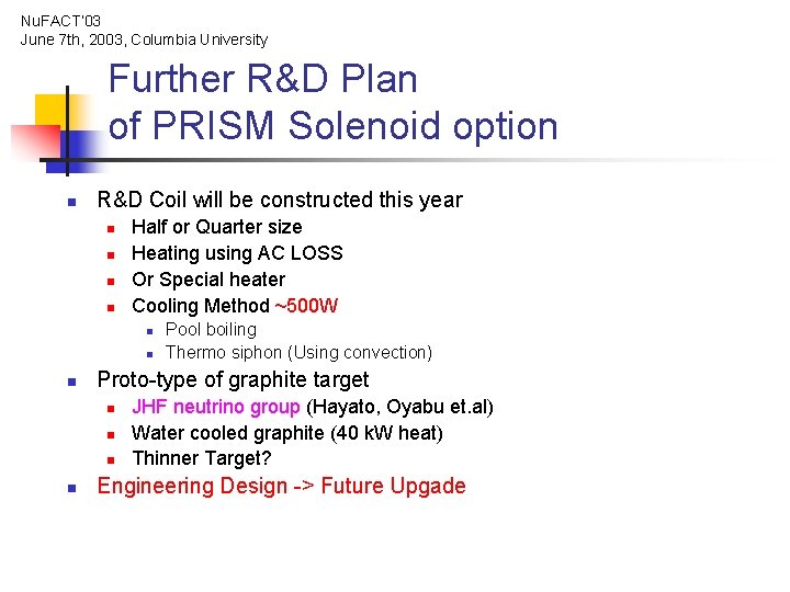 Nu. FACT’ 03 June 7 th, 2003, Columbia University Further R&D Plan of PRISM