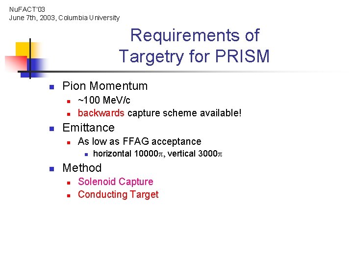 Nu. FACT’ 03 June 7 th, 2003, Columbia University Requirements of Targetry for PRISM