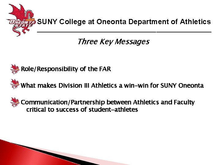 SUNY College at Oneonta Department of Athletics _____________________________ Three Key Messages Role/Responsibility of the