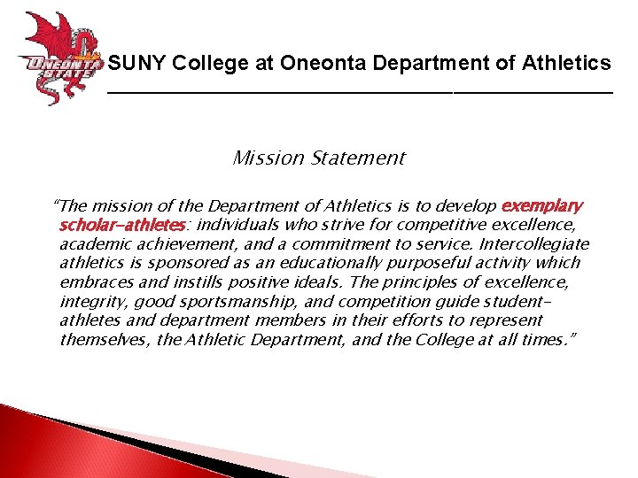 SUNY College at Oneonta Department of Athletics _____________________________ Mission Statement “The mission of the