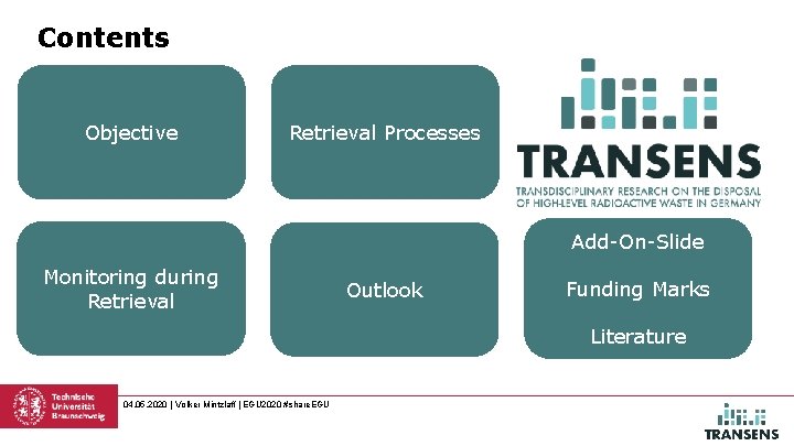 Contents Objective Retrieval Processes Add-On-Slide Monitoring during Retrieval Outlook Funding Marks Literature 04. 05.