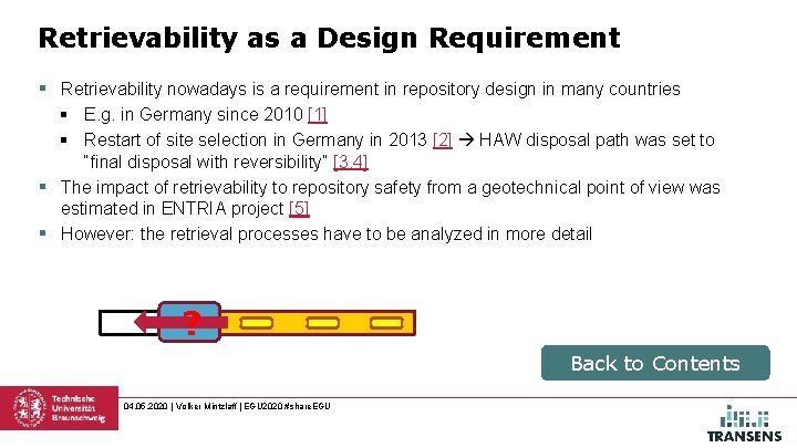 Retrievability as a Design Requirement § Retrievability nowadays is a requirement in repository design