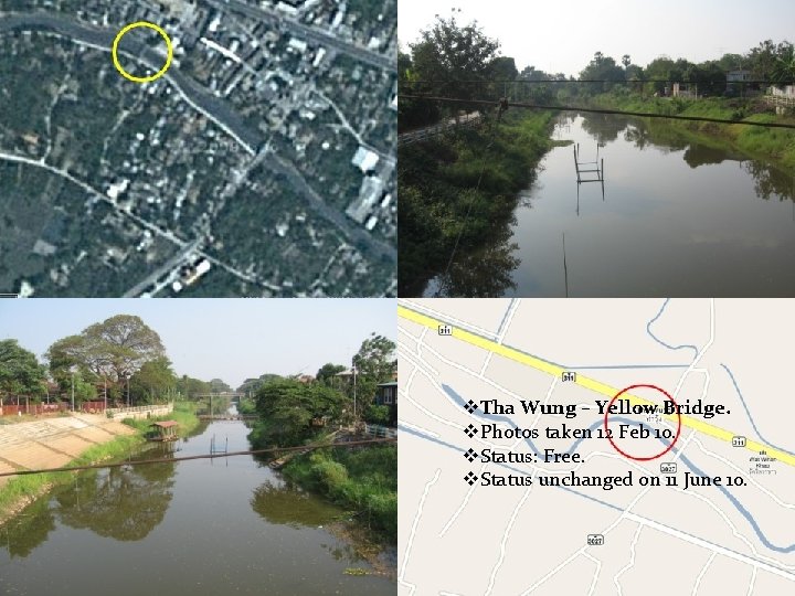 v. Tha Wung – Yellow Bridge. v. Photos taken 12 Feb 10. v. Status: