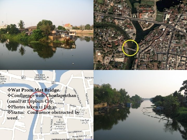 v. Wat Prom Mat Bridge. v. Confluence with Chonlaprathan (canal) at Lopburi City. v.