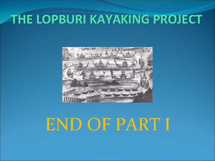 THE LOPBURI KAYAKING PROJECT END OF PART I 