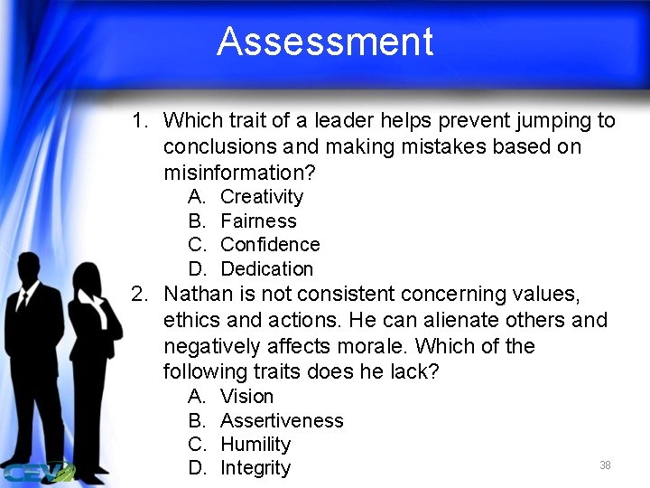 Assessment 1. Which trait of a leader helps prevent jumping to conclusions and making