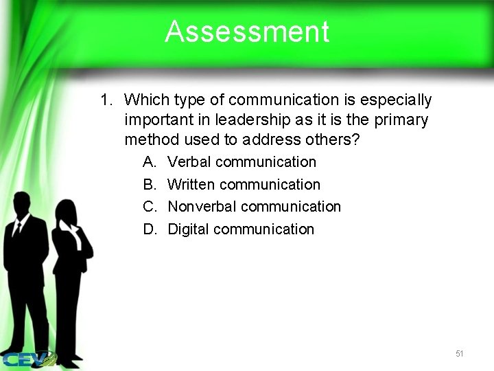 Assessment 1. Which type of communication is especially important in leadership as it is