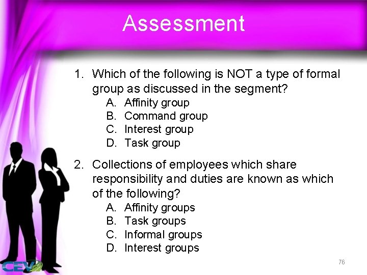 Assessment 1. Which of the following is NOT a type of formal group as
