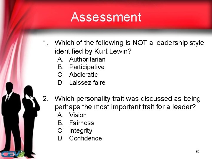 Assessment 1. Which of the following is NOT a leadership style identified by Kurt