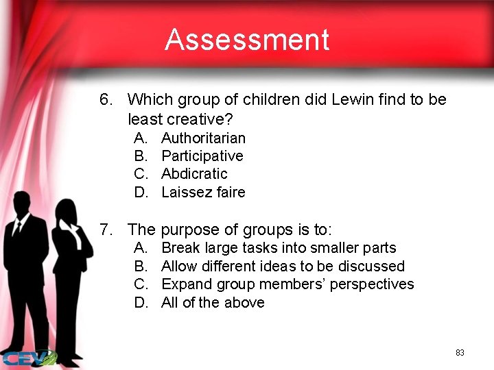 Assessment 6. Which group of children did Lewin find to be least creative? A.