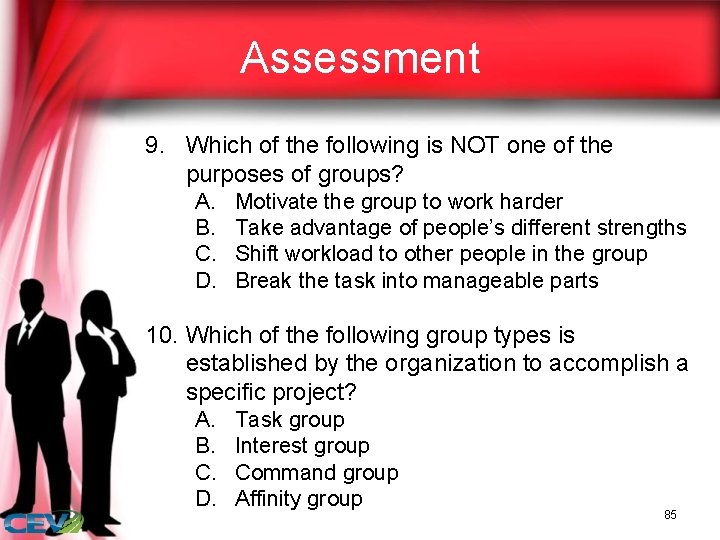 Assessment 9. Which of the following is NOT one of the purposes of groups?