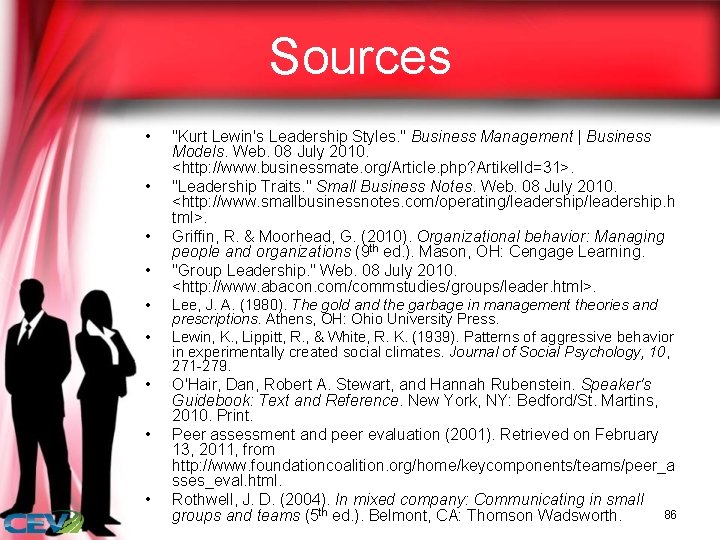 Sources • • • "Kurt Lewin's Leadership Styles. " Business Management | Business Models.