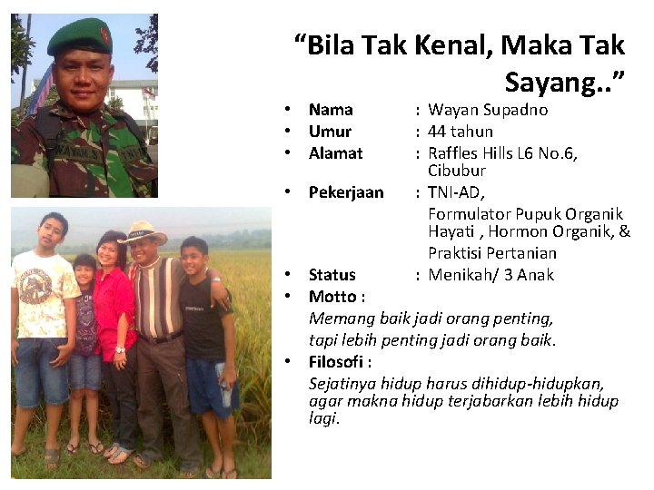 “Bila Tak Kenal, Maka Tak Sayang. . ” • Nama • Umur • Alamat