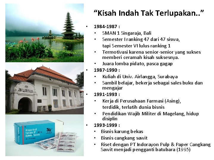 “Kisah Indah Tak Terlupakan. . ” • • 1984 -1987 : • SMAN 1