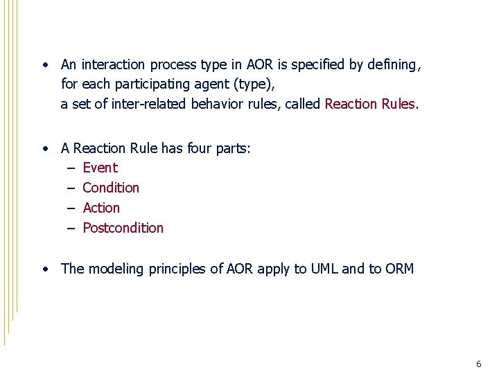  • An interaction process type in AOR is specified by defining, for each