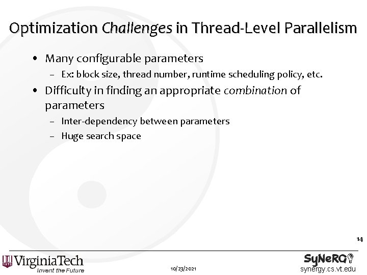 Optimization Challenges in Thread-Level Parallelism • Many configurable parameters – Ex: block size, thread