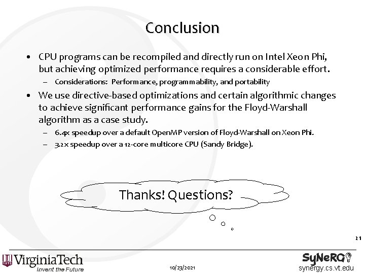 Conclusion • CPU programs can be recompiled and directly run on Intel Xeon Phi,