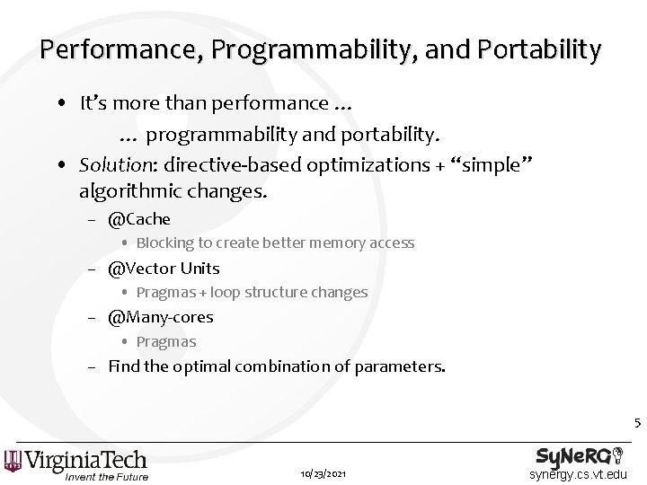 Performance, Programmability, and Portability • It’s more than performance … … programmability and portability.